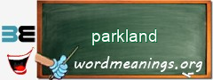 WordMeaning blackboard for parkland